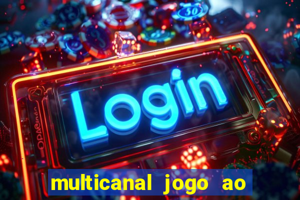 multicanal jogo ao vivo fans